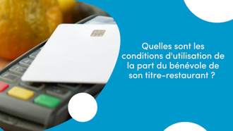 Quelles sont les conditions d'utilisation de la part du bénévo